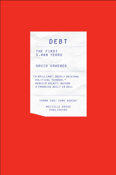 Book cover of Debt: The First 5,000 Years by David Graeber Book cover of Debt: The First 5,000 Years by David Graeber